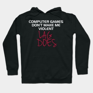 Computer Games Don't Make Me Violent Cool Gamer Typography Design Hoodie